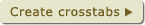 Create your crosstabs