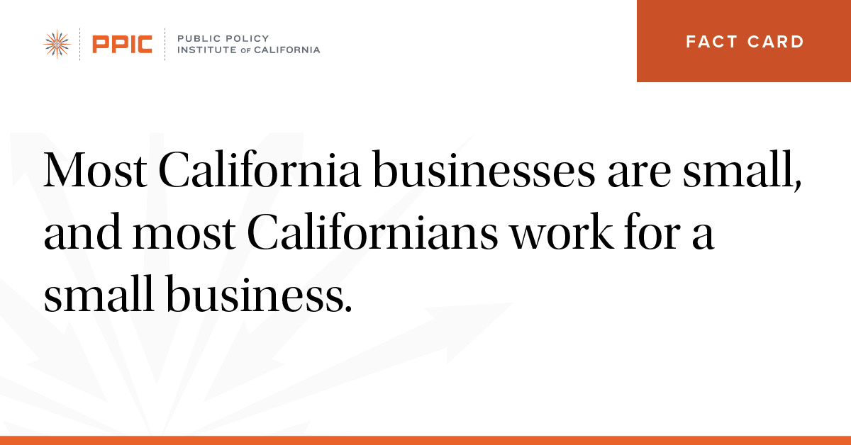 most california businesses are small, and most californians work for a small business